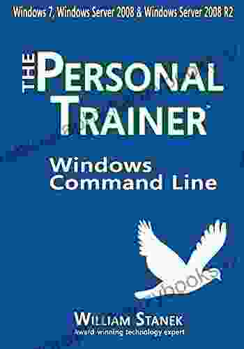 Windows Command Line: The Personal Trainer For Windows 7 Windows Server 2008 Windows Server 2008 R2