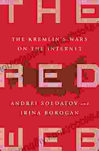 The Red Web: The Struggle Between Russia S Digital Dictators And The New Online Revolutionaries