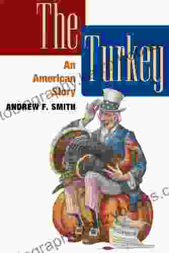 The Turkey: AN AMERICAN STORY (The Food Series)