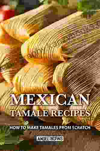 Mexican Tamale Recipes: How To Make Tamales From Scratch