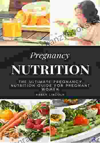 Pregnancy Nutrition: The Ultimate Pregnancy Nutrition Guide For Pregnant Women