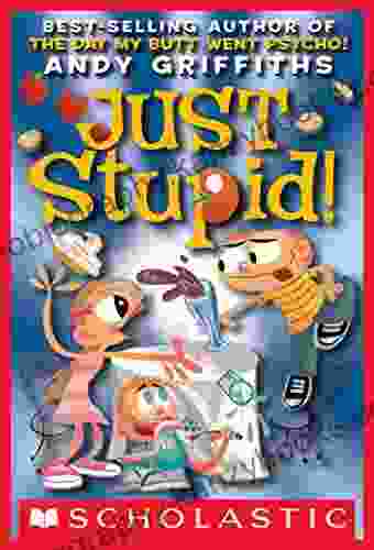 Just Stupid (Andy Griffiths Just Series)