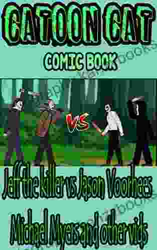 Cartoon Cat Comic Book: Jeff The Killer Vs Jason Voorhees Michael Myers And Other Vids