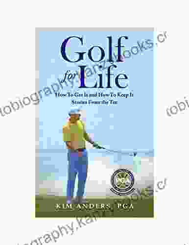 Golf For Life: How To Get It And How To Keep It Stories From The Tee