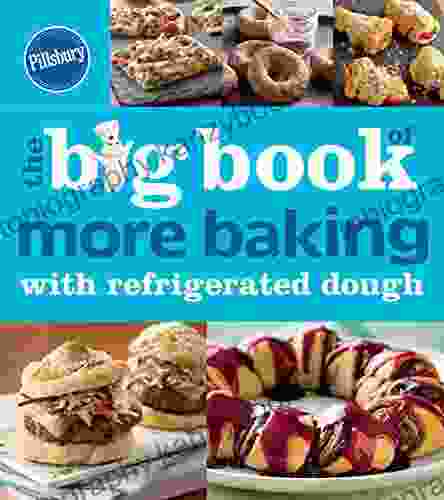 The Big of More Baking with Refrigerated Dough (Betty Crocker Big Books)