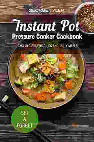 Instant Pot Pressure Cooker Cookbook : Fast Recipes For Quick And Tasty Meals (food Network Cookbook Healthy Cooking Scientific Method Healthy Recipes Baked Chicken Recipes)