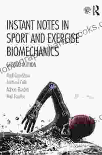 Instant Notes In Sport And Exercise Biomechanics: Second Edition