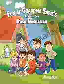 Fun At Grandma Sadie S: A Story For Rosh Hashanah (Jewish Holiday For Children 1)