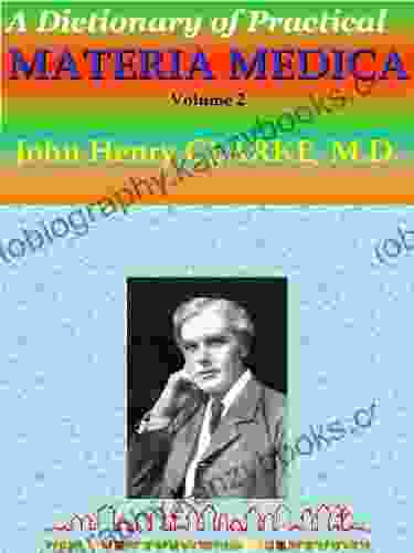 A Dictionary Of Practical MATERIA MEDICA Volume 2: Homeopathy