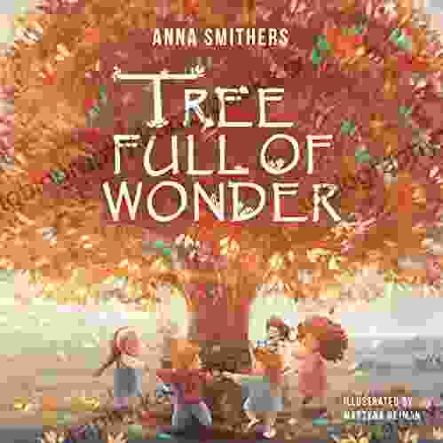 Tree Full Of Wonder: An Educational Rhyming About Magic Of Trees For Children