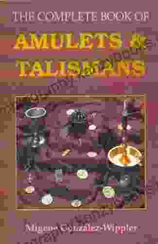 The Complete Of Amulets Talismans (Llewellyn S Sourcebook)