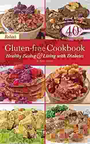 Robin S Gluten Free Cookbook: Healthy Eating Living With Diabetes