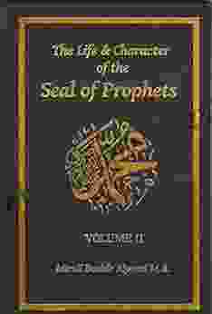 The Life Character of the Seal of Prophets Volume II