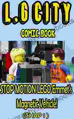 LG City Comic Book: STOP MOTION LEGO Emmet S Magnetic Vehicle Chap 1