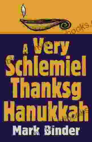 A Very Schlemiel Thanks G Hanukkah (Thanksganukah) (Life In Chelm 4)