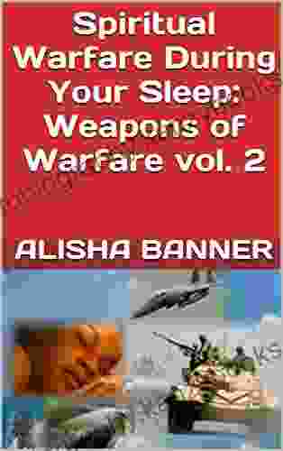 Spiritual Warfare During Your Sleep: Weapons Of Warfare Vol 2 (Dream Warfare)