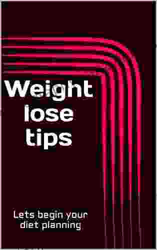 Weight Lose Tips: Lets Begin Your Diet Planning