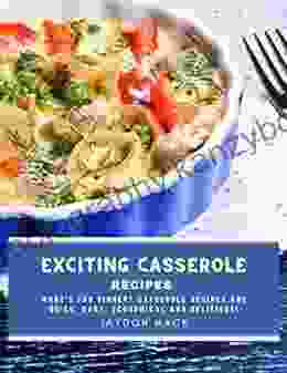 Exciting Casserole Recipes: What S For Dinner? Casserole Recipes Are Quick Easy Economical And Delicious