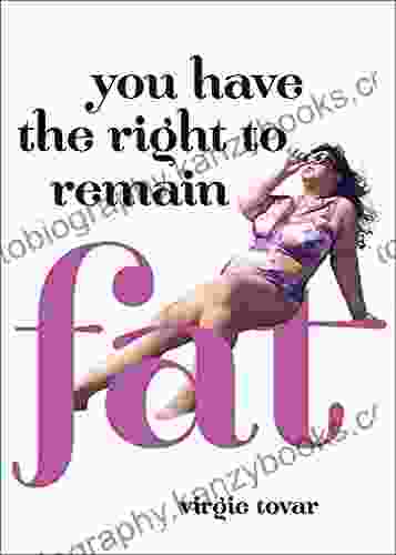 You Have The Right To Remain Fat