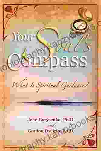 Your Soul s Compass: What Is Spiritual Guidance?